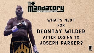 WHATS NEXT for Deontay Wilder after LOSING to Joseph Parker  The Mandatory with Bryan amp Shantelle [upl. by Plunkett779]