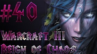 Lets Play Warcraft 3 Reign of Chaos  Part 40  A Destiny of Flame and Sorrow 13 [upl. by Sweyn]