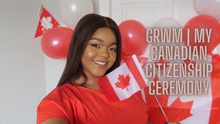 GRWM FOR MY CANADIAN CITIZENSHIP CEREMONY [upl. by Attevaj]