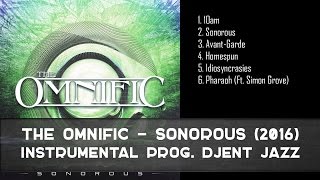 The Omnific  Sonorous EP 2016 Instrumental Progressive Djent Jazz [upl. by Kaz152]