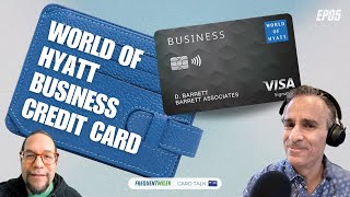 World of Hyatt Business Credit Card  Card Talk Ep5  9524 [upl. by Olga154]