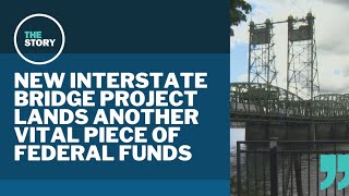 Feds throw in 15B for Interstate Bridge replacement project with major grant [upl. by Notsej]