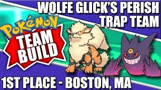 Pokemon Regional Champion Team Build  Boston VGC15 Wolfe Glick Perish Trap [upl. by Anoli]