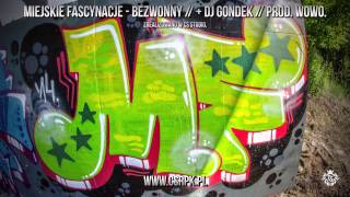 Miejskie Fascynacje  CS  BEZWONNY   DJ Gondek  Prod WOWO [upl. by Marozas]