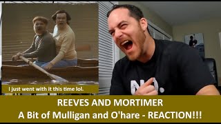 American Reacts REEVES AND MORTIMER A Bit of Mulligan and Ohare REACTION [upl. by Llerrej]