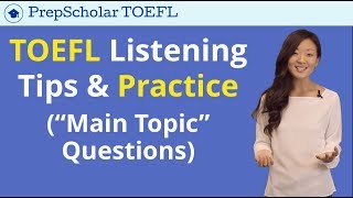 TOEFL Listening  Tips and Practice for quotMain Topicquot Questions [upl. by Donough]