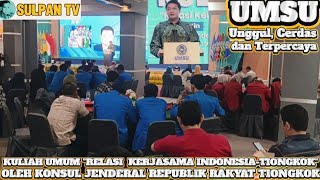 quotRELASI KERJASAMA INDONESIATIONGKOKquot OLEH KONSULAT JENDERAL REPUBLIK RAKYAT TIONGKOK [upl. by Lennox]