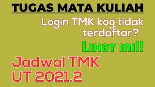 Login TMK kog tidak terdaftar Ini Solusinya Jadwal TMK UT 20212 [upl. by Boys575]