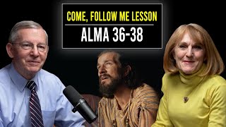 Alma 36–38  July 29–Aug 4  John W Welch and Lynne Hilton Wilson  Come Follow Me Book of Mormon [upl. by Abie957]