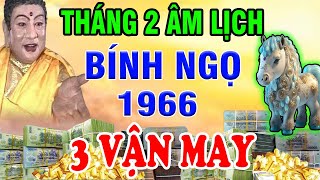 Tử Vi Tháng 2 Âm Lịch Tuổi Bính Ngọ 1966 Đắc Lộc Bề Trên SẮP TRÚNG SỐ GIÀU TO  Nếu Biết 3 Điều [upl. by Thursby]