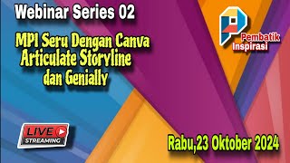 WEBINAR SERIES 02 MPI Seru Dengan Canva Articulate Storyline dan Genially [upl. by Yarw]