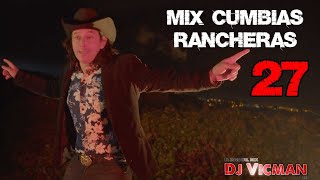 Mix Cumbias Rancheras 27  Dj Vicman Chile [upl. by Konopka680]