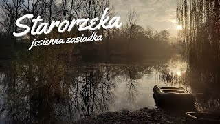 Łowisko Starorzeka  Jesienna Zasiadka dzień pierwszy [upl. by Janos]