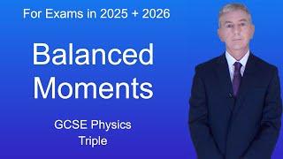 GCSE Physics Revision quotBalanced Momentsquot Triple [upl. by Malinowski430]