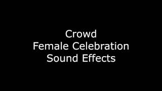 Crowd Female Celebration Sound Effects [upl. by Hance569]