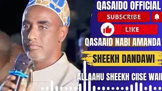 DANDAWI 2025 QASAID NABI AMAANDA TV ALLAAHU SHEEKH CIISE WAIL OMAR ADEN 2024 DANDAWI 2025 DANDAWI [upl. by Nakeber285]