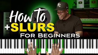 How to ADD Slurs to ANY Song  Piano for Beginners [upl. by Mazel]