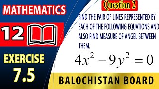 12th Math Exercise 75 Question 2  Pair of Lines represented by equations  maths class 12 [upl. by Araik]