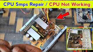 Cpu smps repairing  खराब समझकर फेंको मत एक बार कोशिश तो करो  cpu not working  smps supply repair [upl. by Veron94]