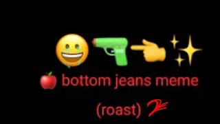 apple bottom jeans meme roast  part 2  read description [upl. by Emili]