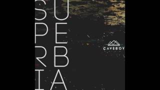 Caveboy  Superbia Official Audio [upl. by Pussej]