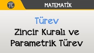 Türev  Zincir Kuralı ve Parametrik Türev [upl. by Glass]