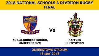 20180515 National Schools A Div Rugby Final  ACSI vs Raffles [upl. by Ris]