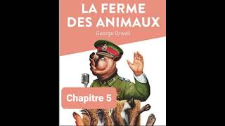 5  La ferme des animaux  Georges Orwell  Lecture et résumé  livre audio  Chapitre 5 [upl. by Ymled]