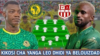 HIKI HAPA KIKOSI CHA YANGA LEO DHIDI YA CR BELOUIZDAD Yanga Vs CR Belouizdad CAF Champions League [upl. by Robison195]