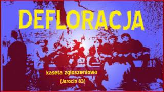 DEFLORACJA  kaseta zgłoszeniowa na Jarocin 83 [upl. by Norag723]