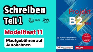 Modelltest 11  B2 Schreiben PROJEKT neu  Teil 1 Mautgebühren aufAutobahnen [upl. by Ardnuat]