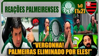 REAÇÕES PALMEIRENSES  PALMEIRAS 1 1x2 0 FLAMENGO  PALMEIRAS ELIMINADO DA COPA DO BRASIL [upl. by My507]