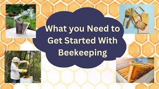 What you Need to get Started with Beekeeping [upl. by Flaherty641]