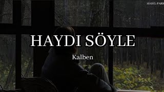 KalbenHaydi Söylesözleri [upl. by Burkhardt]