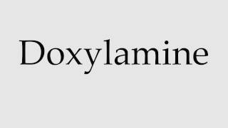 How to Pronounce Doxylamine [upl. by Ardni236]