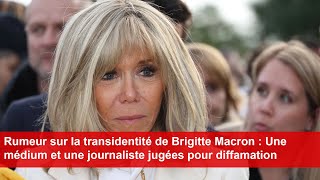 Rumeur sur Brigitte Macron  Une médium et une journaliste jugées pour diffamation [upl. by Winifield]