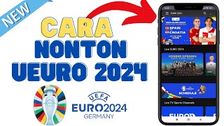 Cara Nonton Euro 2024 Di HP Android [upl. by Ahsennod]