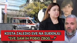 Kosta zaledio sve na suđenju quotSve sam ih pobio zbog quot [upl. by Rolyak]