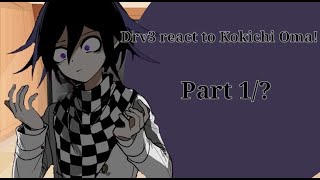 Drv3 react to Kokichi Oma  Part 12 [upl. by Yemane707]