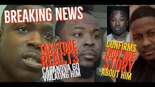 Taxstone REACTS to Casanova GQ Violating Him and Confirms Troy Ave Stories [upl. by Etteuqal]