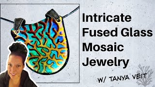 Fused Glass Tutorial • Intricate Patterns amp Layering Dichroic Glass Jewelry • Tanya Veit AAE  Glass [upl. by Ahs]