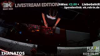 THANATOS  FLASH CLUB OSTERBURG  EK BDAY 2020 LIVESTREAM EDITION [upl. by Halyk]