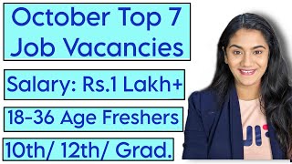 October 2024 Top 7 Job Vacancies for all Freshers  10th Pass 12th Pass amp Graduates Government Job [upl. by Sib441]