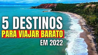 5 LUGARES BARATOS no BRASIL para VIAJAR em 2022 com preços [upl. by Milon]