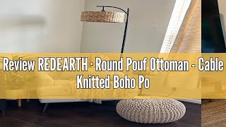 Review REDEARTH · Round Pouf Ottoman  Cable Knitted Boho Poof  Home Décor Cord Pouffe Handmade [upl. by Yarb690]