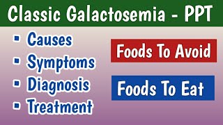 Classic Galactosemia PPT Causes Symptoms Complications Diagnosis Treatment  Foods To Avoid [upl. by Teage639]