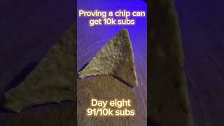 Day eight of proving a chip can get 10k subs foryou chips memes shorts [upl. by Nirol]