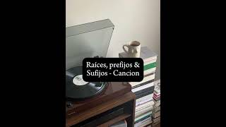 Canción  raíces prefijos y sufijos  lenguaje mes 7 semana 4 [upl. by Etteuqaj]