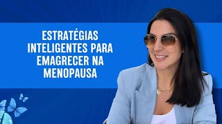 Estratégias inteligentes para emagrecer na menopausa [upl. by Aenal766]