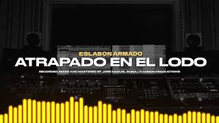 Eslabon Armado  Atrapado En El Lodo ESTUDIO [upl. by Eanel]